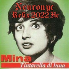 TINTARELLA DI LUNA (NEURONYC RE-EDIT 2022)