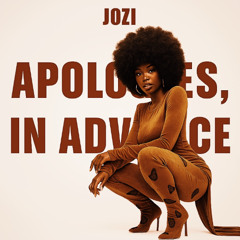 APOLOGIES,IN ADVANCE (PROD.ZUES THE GOD)
