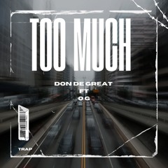 Too Much (ft O.G).mp3