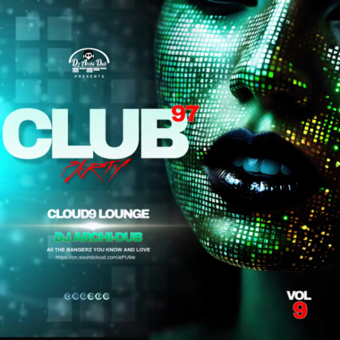 Stream CLUB 97 - THE PARTY (Vol 9) by DJ ARCHI-DUB | Listen online for ...