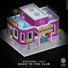 MIDTOWN JACK - Back To The Club (Radio Edit)
