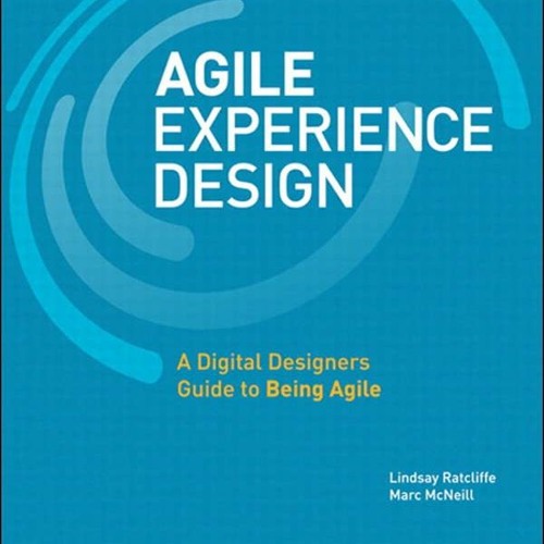 [EBOOK] Agile Experience Design: A Digital Designer's Guide to Agile