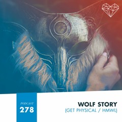 HMWL Podcast 278 - Wolf Story (Get Physical / HMWL)