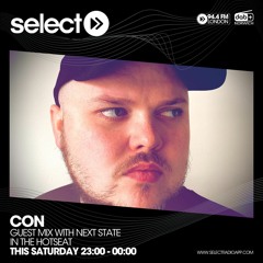 Con Special Guest Mix - Next State - Select Radio London