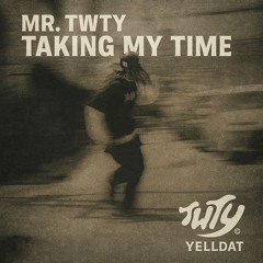 Mr.TWTY - Taking my time ( mutt remix )