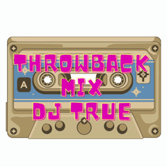 Throwback Mix - DJ True