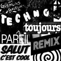 Gremlins Galeux - Techno Toujours Pareil