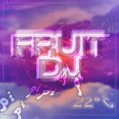 Fruit DJ - 22˚C