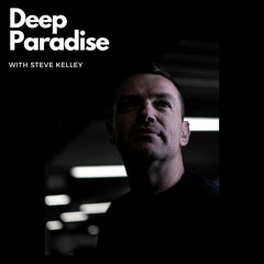Deep Paradise With Steve Kelley - 23rd Aug 2023