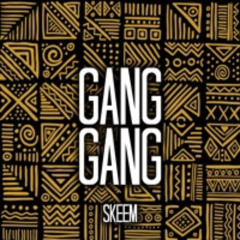 SKEEM - Gang Gang (Original Mix)