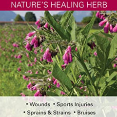 [Read] EPUB ✓ Trauma Comfrey, Nature's Healing Herb: Wounds, Sports Injuries, Sprains