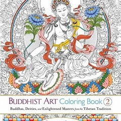 READ EBOOK 🎯 Buddhist Art Coloring Book 2: Buddhas, Deities, and Enlightened Masters