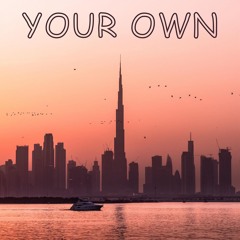 Your Own