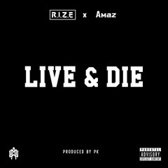 LIVE & DIE ft Amaz