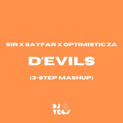 SiR x Sayfar x Optimistic ZA - D'Evils (DJ Yegs 3 Step Mashup)