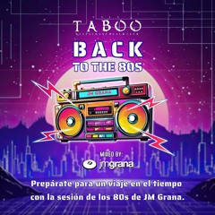 JM Grana Presents Back To The 80s Taboo (24-02-2024)