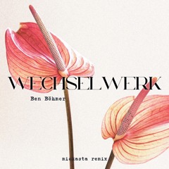 Wechselwerk (Miokasta Remix) [FREE DOWNLOAD]