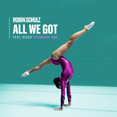 Robin Schulz - All We Got (feat. KIDDO) (Ofenbach Remix)