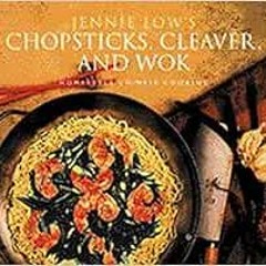 Get PDF EBOOK EPUB KINDLE Chopsticks, Cleaver, and Wok: Homestyle Chinese Cooking by Jennie Low ✏�
