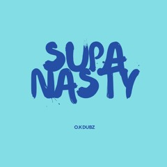 SUPA NASTY
