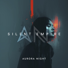 Aurora Night - Silent Empire