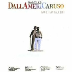 Lucio Dalla - Caruso (Morthan Talk Edit)