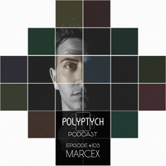 Polyptych Podcast | Episode #105 - Marcex