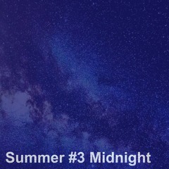 Summer #3 Midnight