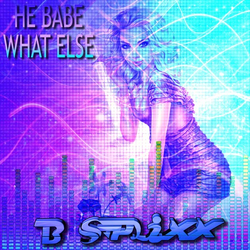 He Babe What Else