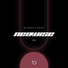 DIXRUPTCAST 060 | NEOWISE