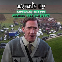 Uncle Bryn Goes To Party