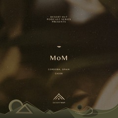 MoM @ Desert Hut Podcast Series [ Chapter CVI ]