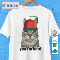 Cat Yea I'm Hard Shirt