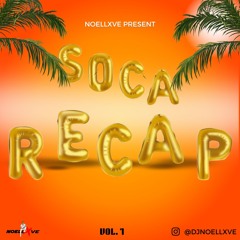 Soca Recap Vol. 1 (Soca Mix 2024)