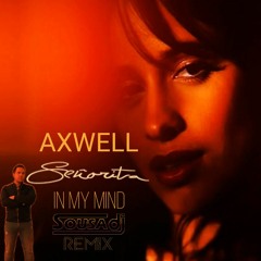 Axwell - Senorita In My Mind (DJ Sousa Remix)