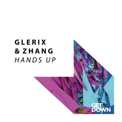 Glerix & Zhang - Hands Up [OUT NOW]