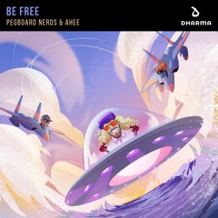 Pegboard Nerds X AHEE - Be Free