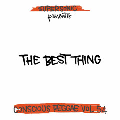 Supersonic Conscious Reggae Vol.54 "The Best Thing"