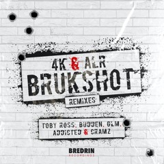 4K & ALR - Brukshot (Budden Remix)