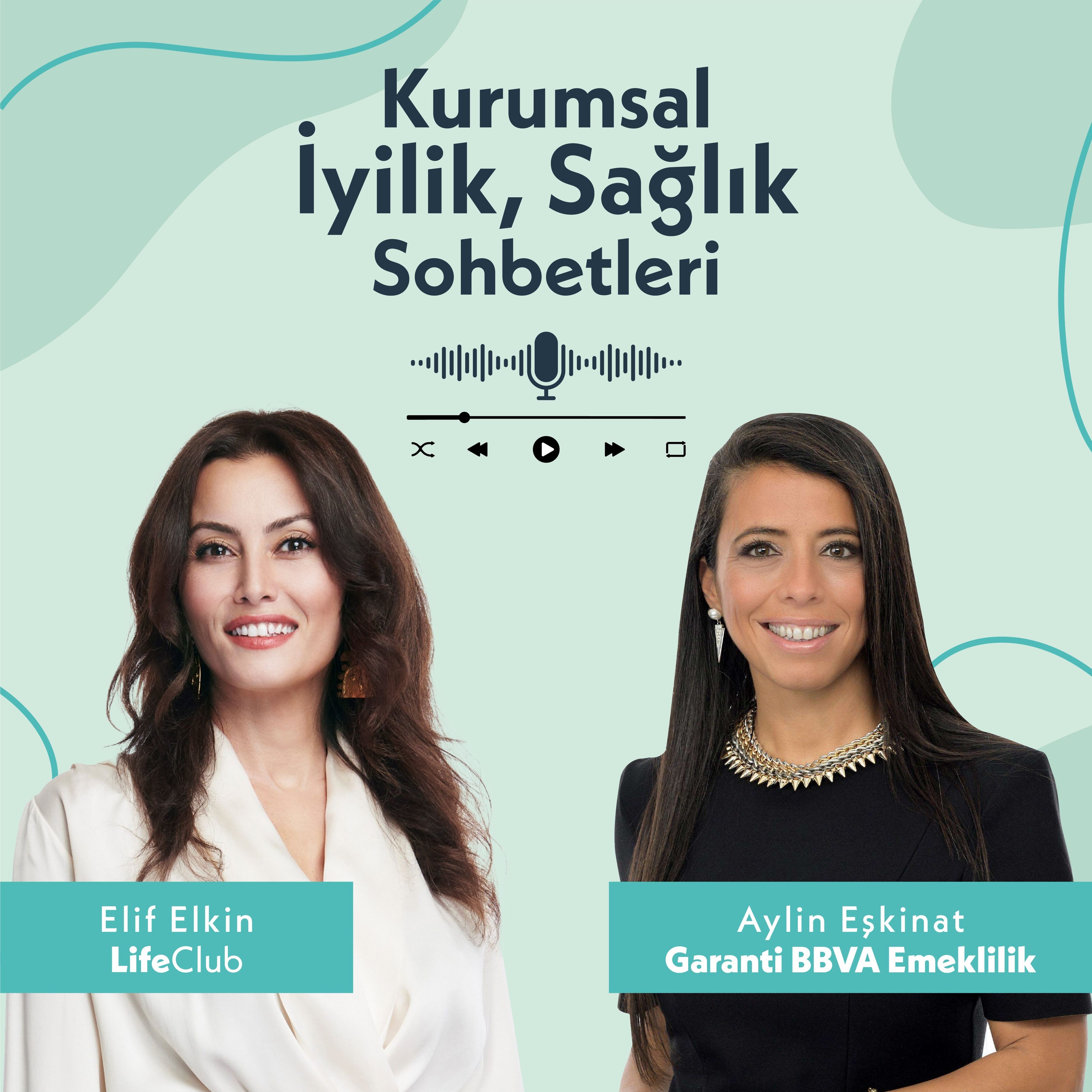Kurumsal İyilik, Sağlık Sohbetleri: Garanti BBVA Emeklilik / Aylin Eşkinat
