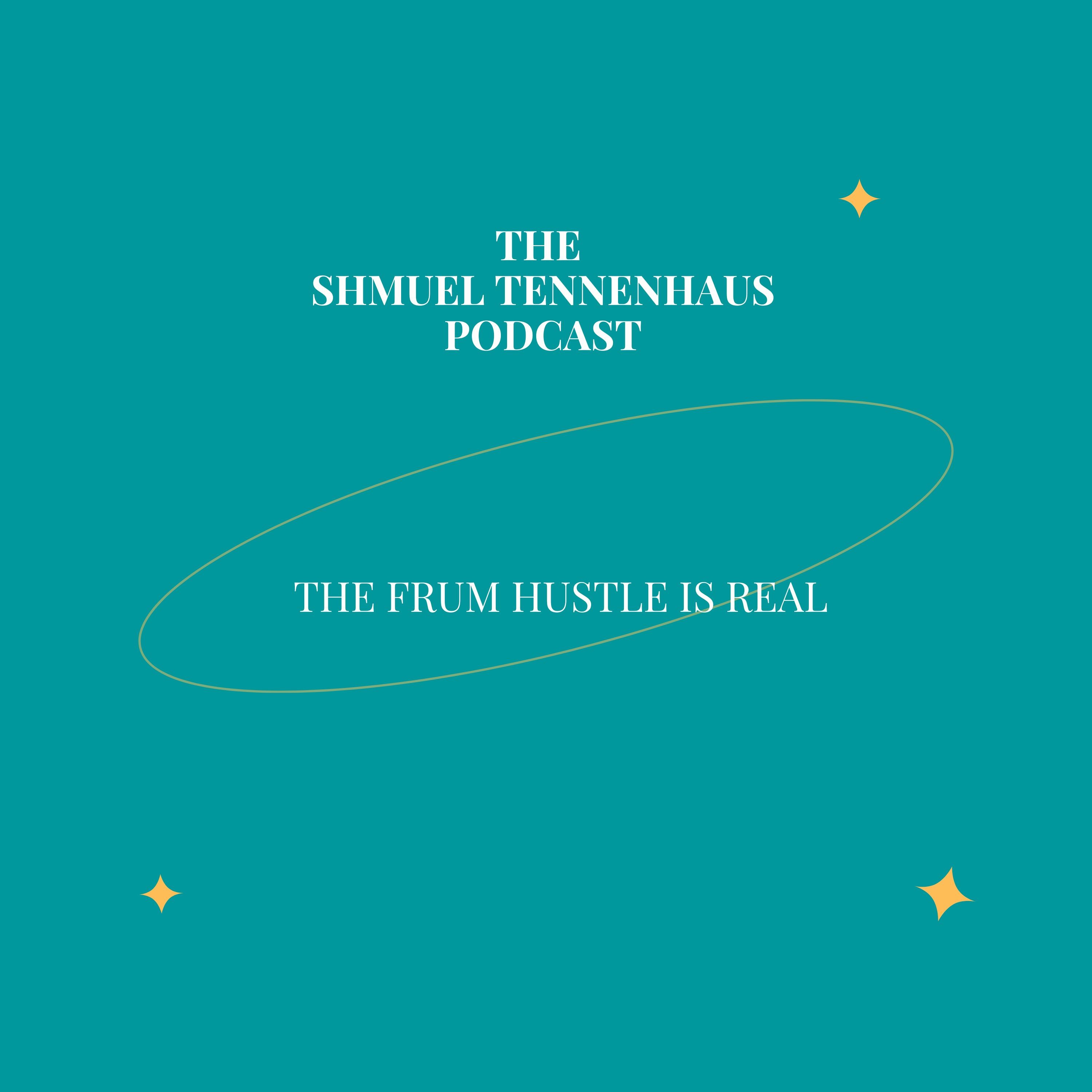 The Shmuel Tennenhaus Podcast