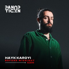 Panopticon w/Hayk Karoyi - Before Midnight S1E09
