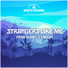 Strangers Like Me (From Disney's "Tarzan")