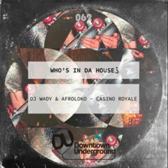 DJ Wady,Afroloko - Casino Royale (Original Mix)Downtown Underground