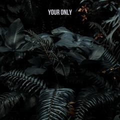 Your Only (To My Future Love) [prod. Zane98]