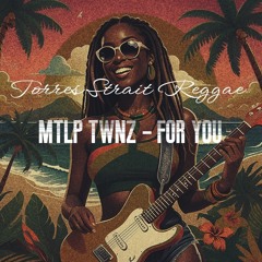 FOR YOU (Torres Strait Reggae)