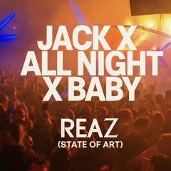 Jack X All Night X Baby (After Party)