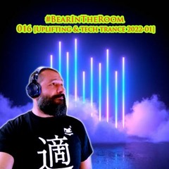 #BearInTheRoom 016 [Uplifting & Tech Trance 2022.01]