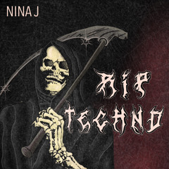 Nina J - RIP Techno