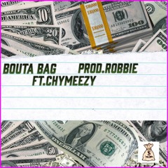 Bouta Bag-Prod.Robbie ft.Chymeezy
